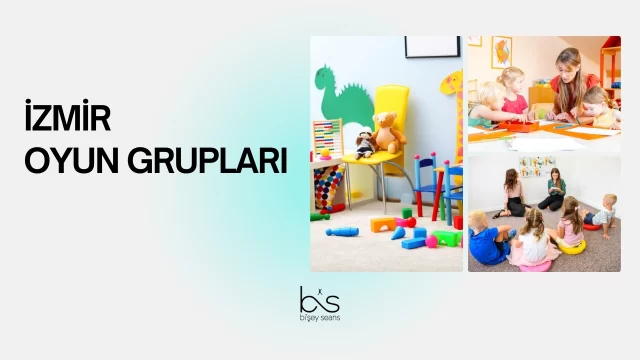 izmir-oyun-gruplari İzmir Psikolog Oyun Grupları