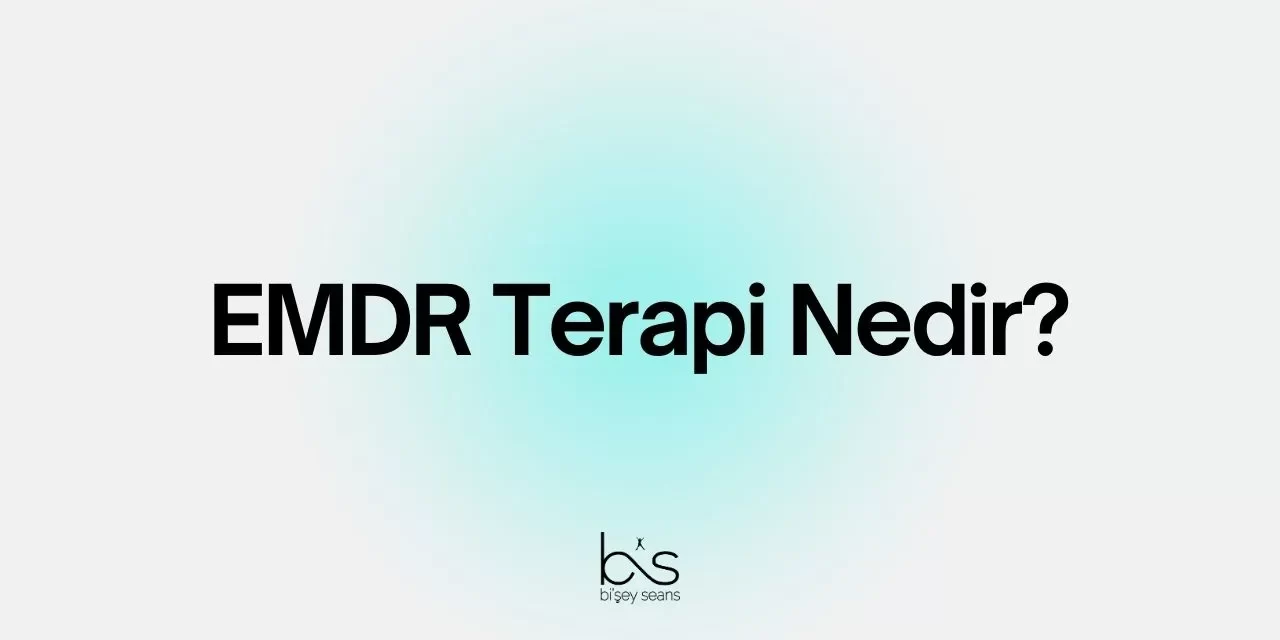EMDR Terapi Nedir?