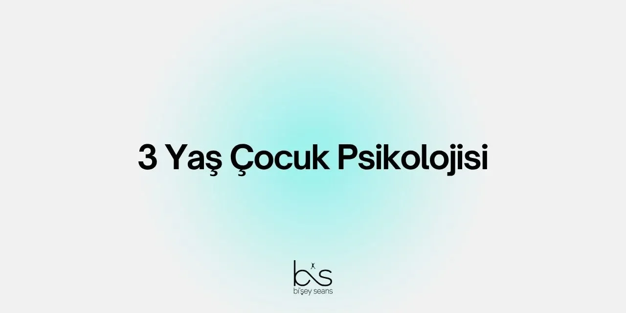 3 Yaş Çocuk Psikolojisi Nasıl Olur?